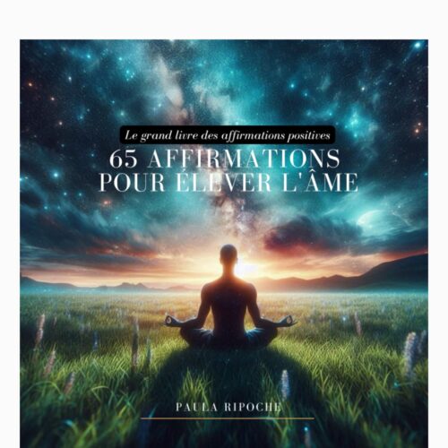 65 affirmations pour élever l’âme - Le grand livre d’affirmations positives