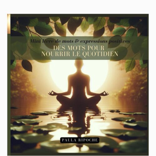 Des mots pour nourrir le quotidien - Mini livre de mots & expressions positives